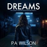 Dreams, P A Wilson