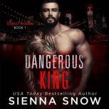 Dangerous King, Sienna Snow