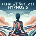 Rapid Weight Loss Hypnosis, John Denver