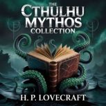 The Cthulhu Mythos Collection, H. P. Lovecraft