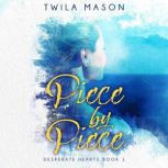 Piece by Piece, Twila Mason