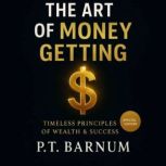 THE ART OF MONEY GETTING, P.T. Barnum