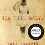 Ten Hail Marys, Kate Howarth
