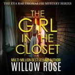 The Girl in the Closet, Willow Rose