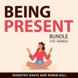 Being Present Bundle, 2 in 1 Bundle, Dorothy Davis