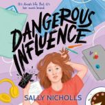 Dangerous Influence, Sally Nicholls