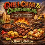 Chili, Char Chimichangas, Ramon Delgado