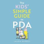 The Kids Simple Guide to PDA, Laura Kerbey