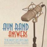 Ayn Rand Answers The Best of Her Q & A, Ayn Rand; Edited by Robert Mayhew