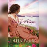 Loves First Bloom, Delia Parr