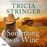 Something in the Wine, Tricia Stringer