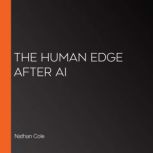 The Human Edge After AI, Nathan Cole