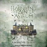 The Haunting of Rainier Asylum, Ambrose Ibsen