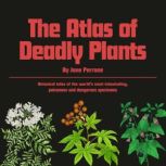 The Atlas of Deadly Plants, Jane Perrone