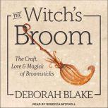 The Witchs Broom, Deborah Blake