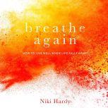 Breathe Again, Niki Hardy