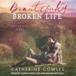 Beautifully Broken Life, Catherine Cowles