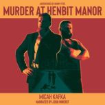 Murder at Henbit Manor, Micah Kafka