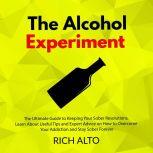 The Alcohol Experiment The Ultimate ..., Rich Alto