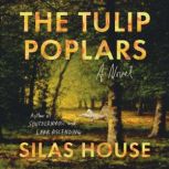 The Tulip Poplars, Silas House