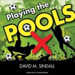 Playing the Pools, David M. Sindall