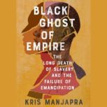 Black Ghost of Empire, Kris Manjapra