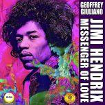 Jimi Hendrix Messenger of Love, Geoffrey Giuliano