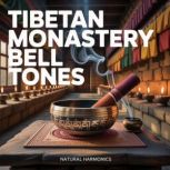 Tibetan Monastery Bell Tones, Natural Harmonics