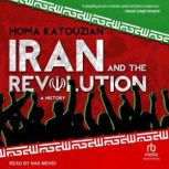 Iran and the Revolution, Homa Katouzian