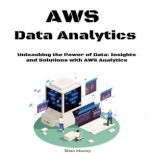 Aws Data Analytics for Beginners, Brian Murray