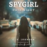 Spygirl Date Night, C. S. Johnson