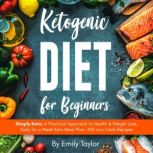 Ketogenic Diet for Beginners, Emily Taylor