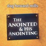 The Anointed  His Anointing, Dag HewardMills