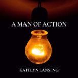 A Man of Action, Kaitlyn Lansing