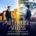 The Multiverse of Success, Serenity Grey