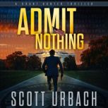 Admit Nothing, Scott Urbach