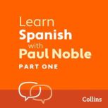 Learn Spanish with Paul Noble for Beg..., Paul Noble