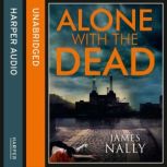 Alone with the Dead, James Nally
