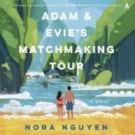 Adam  Evies Matchmaking Tour, Nora Nguyen