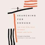 Searching for Enough, Tyler Staton