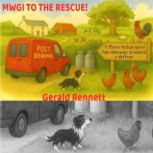Mwgi To The Rescue!, Gerald Rennett