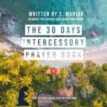 The 30 days Intercessory Prayer book ..., S. Mariah
