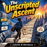 The Unscripted Ascent, Jobelle B Mendoza