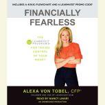 Financially Fearless The LearnVest Program for Taking Control of Your Money, Alexa von Tobel