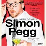 Nerd Do Well, Simon Pegg