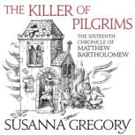 The Killer Of Pilgrims, Susanna Gregory