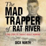 Mad Trapper of Rat River, Dick North