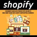 Shopify A Beginners Guide With Prov..., Greg Parker