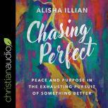 Chasing Perfect, Alisha Illian