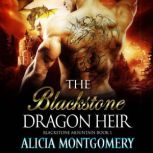The Blackstone Dragon Heir, Alicia Montgomery